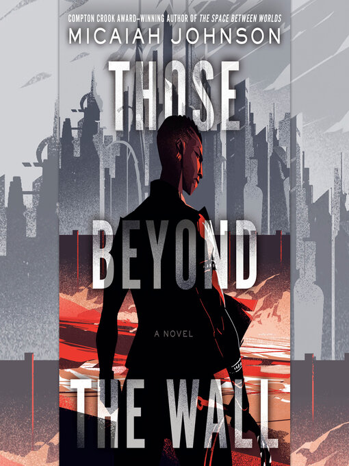 Title details for Those Beyond the Wall by Micaiah Johnson - Available